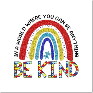 Rainbow In A World Where You Can Be Anything Be Kind Posters and Art